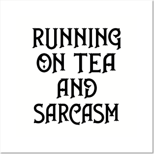 Running on Tea and Sarcasm Cheeky Witch® Posters and Art